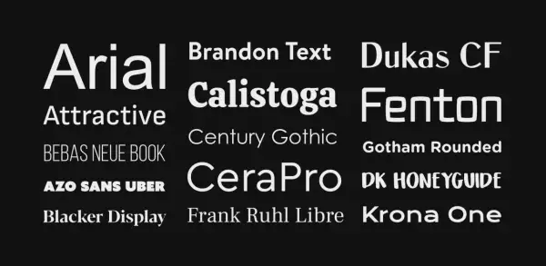 Kolekcja fontów: Arial, Brandon Text, Dukas CF, Calistoga, Fenton, Attractive, Century Gothic, Gotham Rounded, BEBAS NEUE BOOK, CeraPro, DK HONEYGUIDE, AZO SANS UBER, Blacker Display, Frank Ruhl Libre, Krona One.